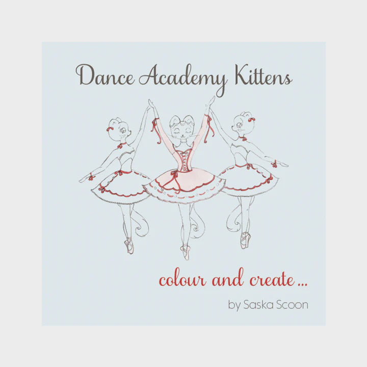 Dance Academy Kittens: Colour & Create By Saska Scoon