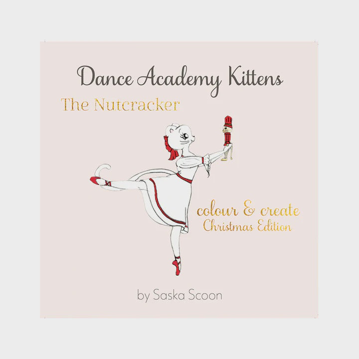 Dance Academy Kittens: The Nutcracker Colour & Create By Saska Scoon
